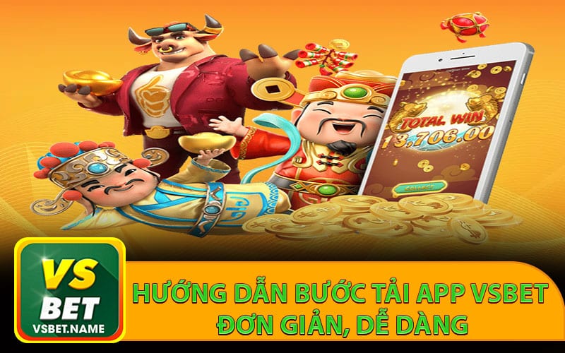 Hướng dẫn bước tải app Vsbet đơn giản, dễ dàng