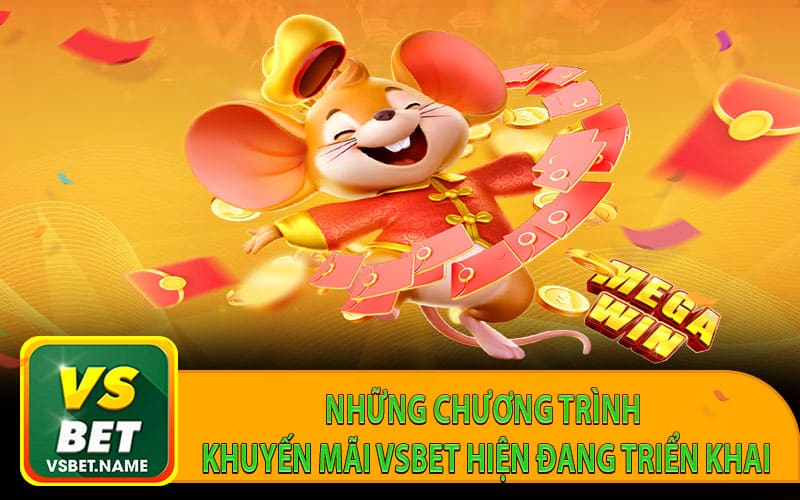 Những chương trình khuyến mãi vsbet hiện đang triển khai