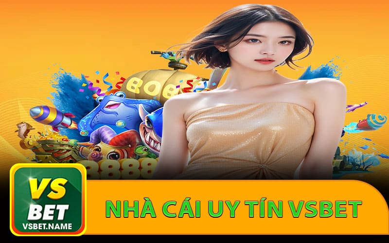 Nhà cái uy tín Vsbet